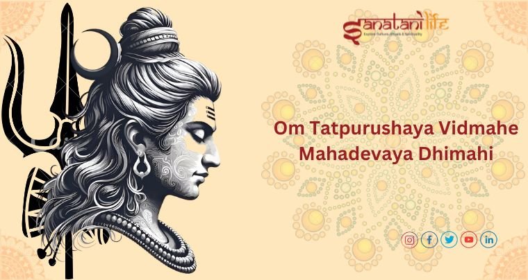 Om Tatpurushaya Vidmahe Mahadevaya Dhimahi